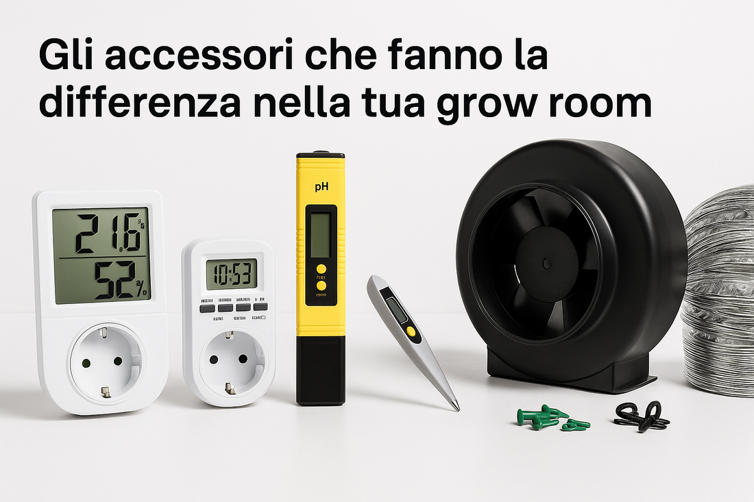 Gli accessori che fanno davvero la differenza nella tua grow room